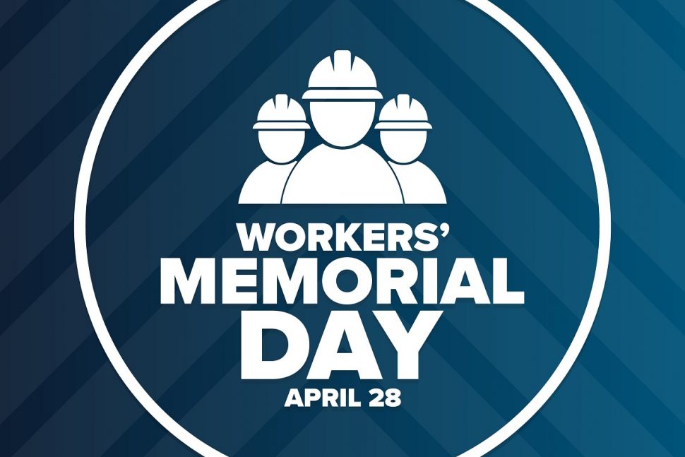 Workers’ Memorial Day Also Marks 50th Anniversary of OSHA’s Creation